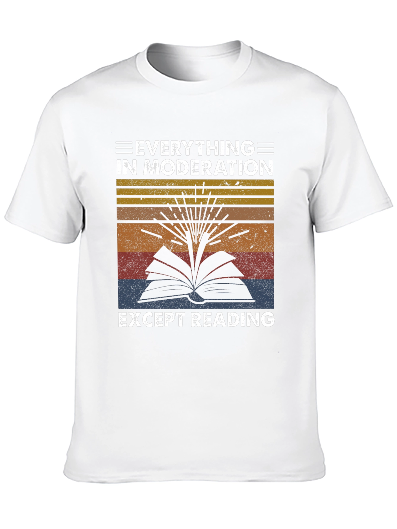 Everything In Moderation Except Reading T-Shirt