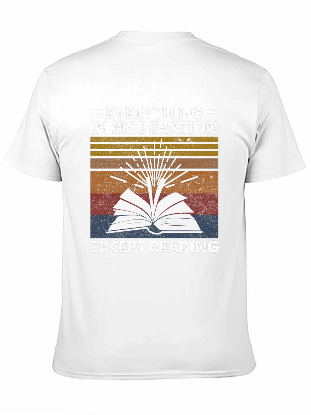 Everything In Moderation Except Reading T-Shirt