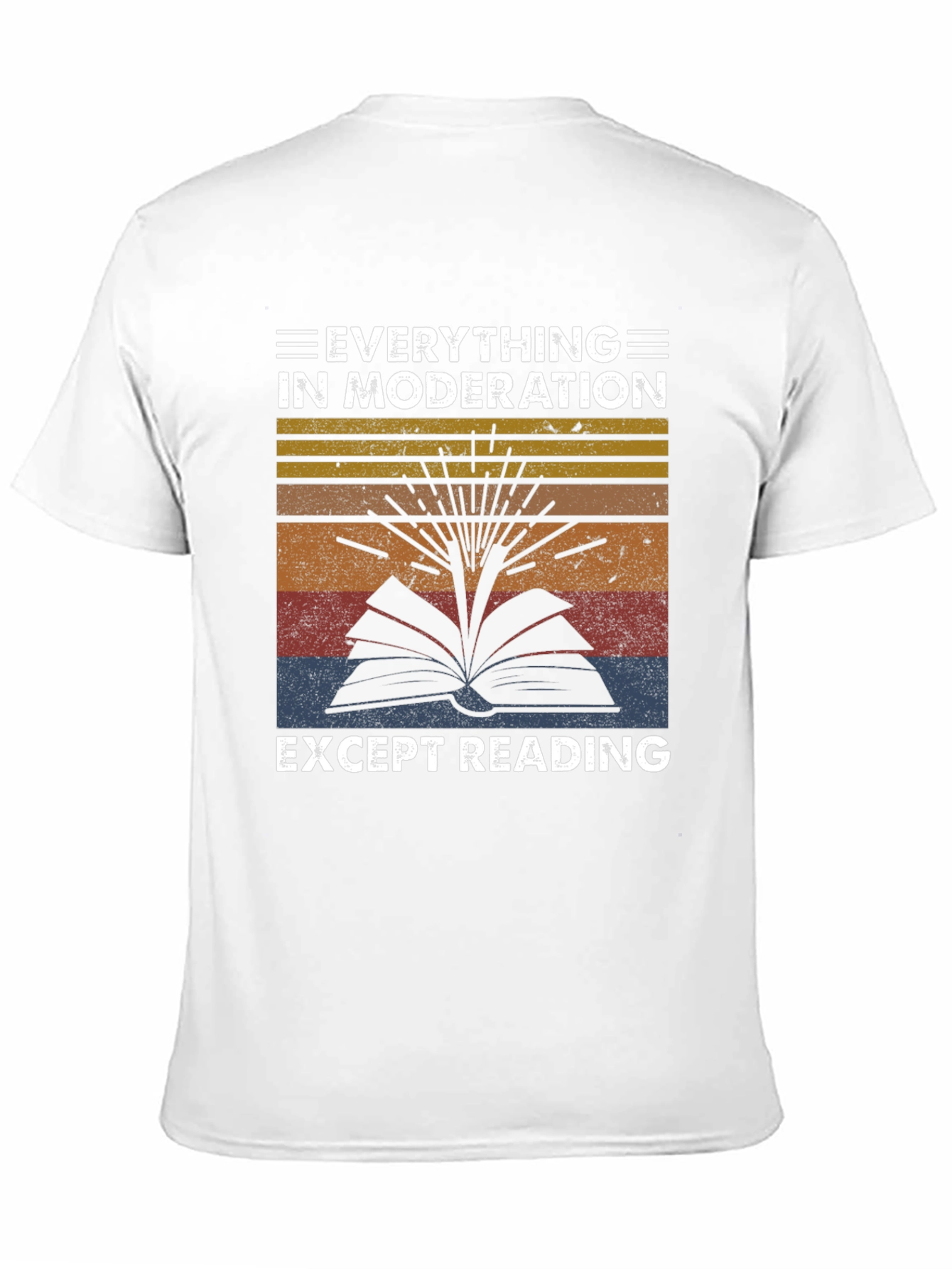 Everything In Moderation Except Reading T-Shirt