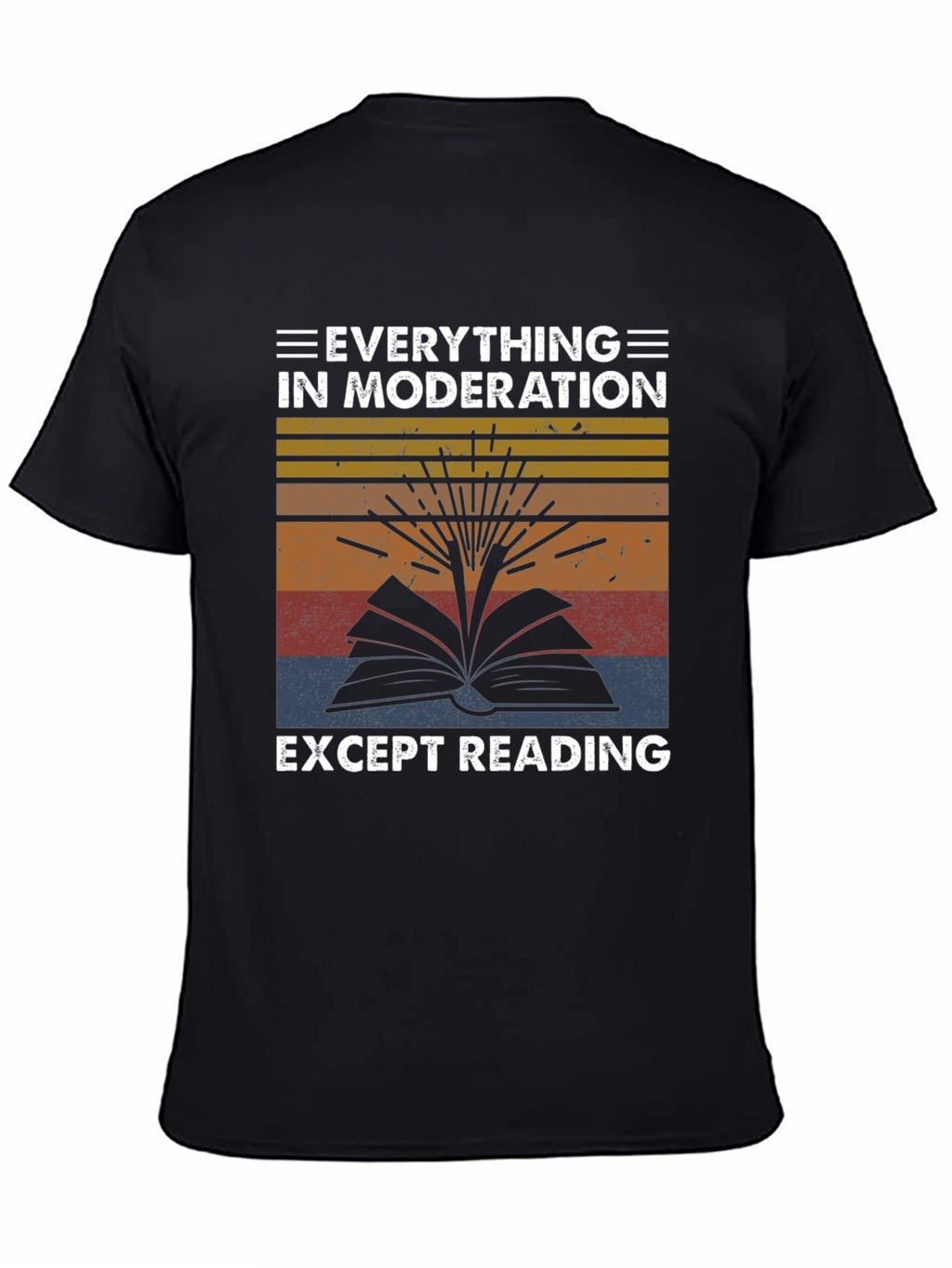 Everything In Moderation Except Reading T-Shirt