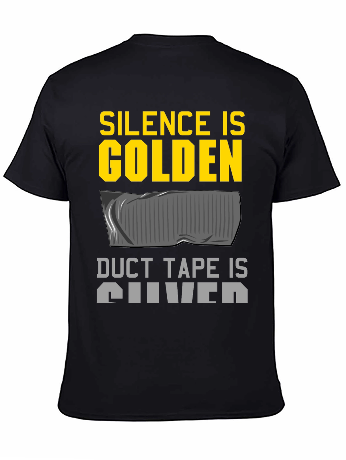 Silence is Golden Duct Tape Silver Funny T-Shirt