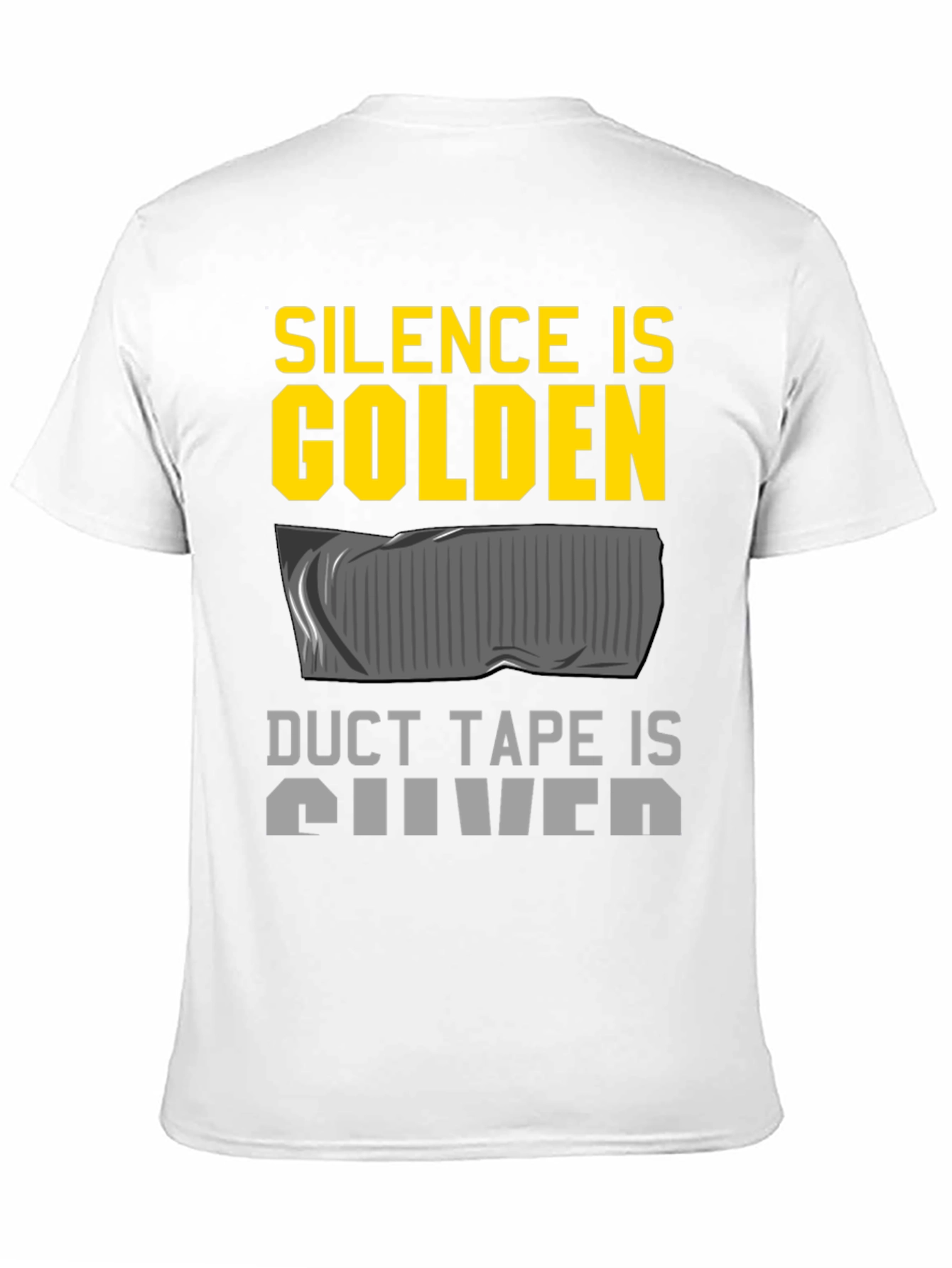 Silence is Golden Duct Tape Silver Funny T-Shirt
