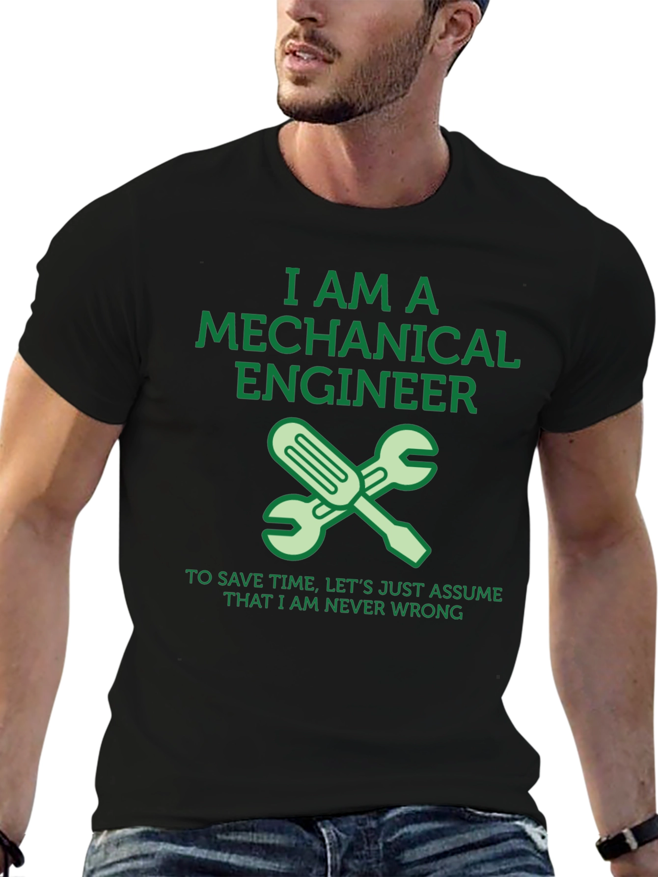 Mechanical Engineer T-Shirt - Never Wrong!