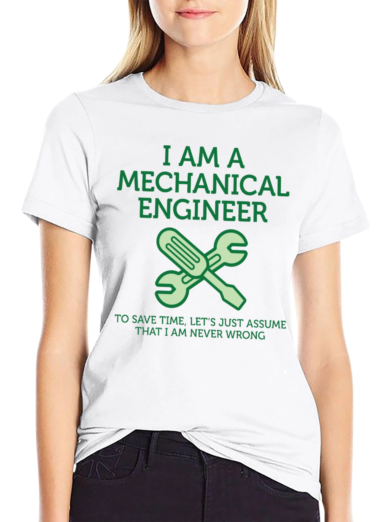 Mechanical Engineer T-Shirt - Never Wrong!