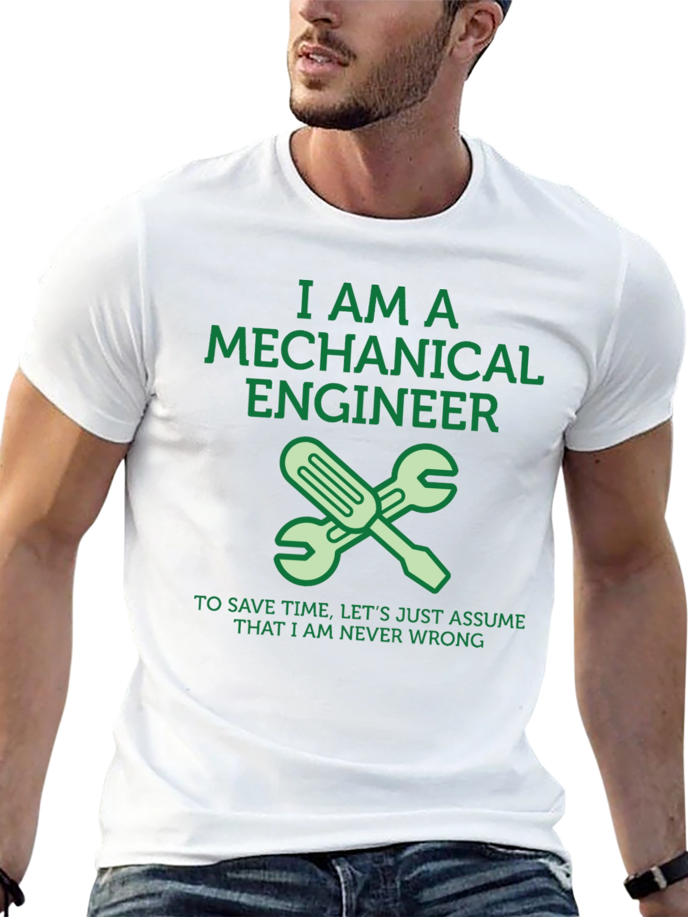Mechanical Engineer T-Shirt - Never Wrong!