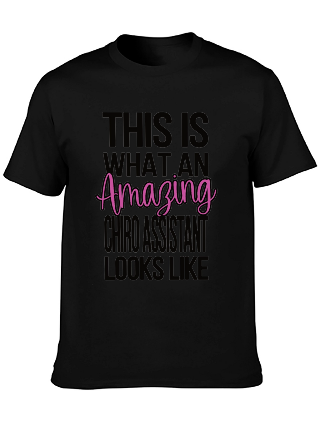 Amazing Chiro Assistant T-Shirt - Black