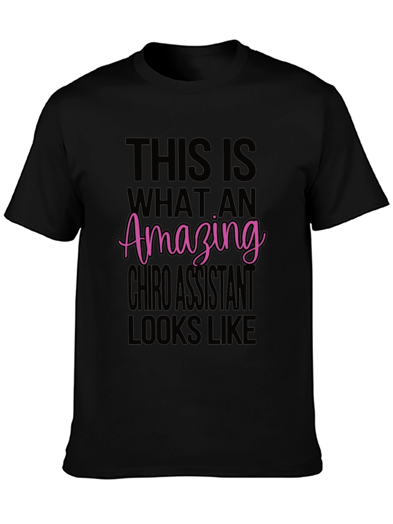 Amazing Chiro Assistant T-Shirt - Black