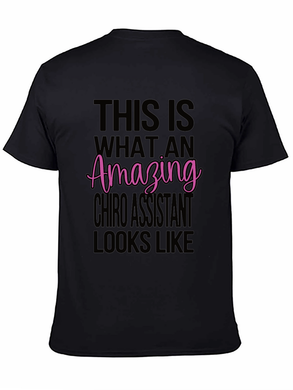 Amazing Chiro Assistant T-Shirt - Black
