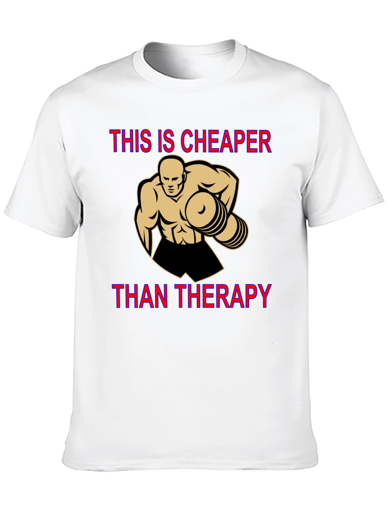 Workout Motivation T-Shirt: Cheaper Than Therapy