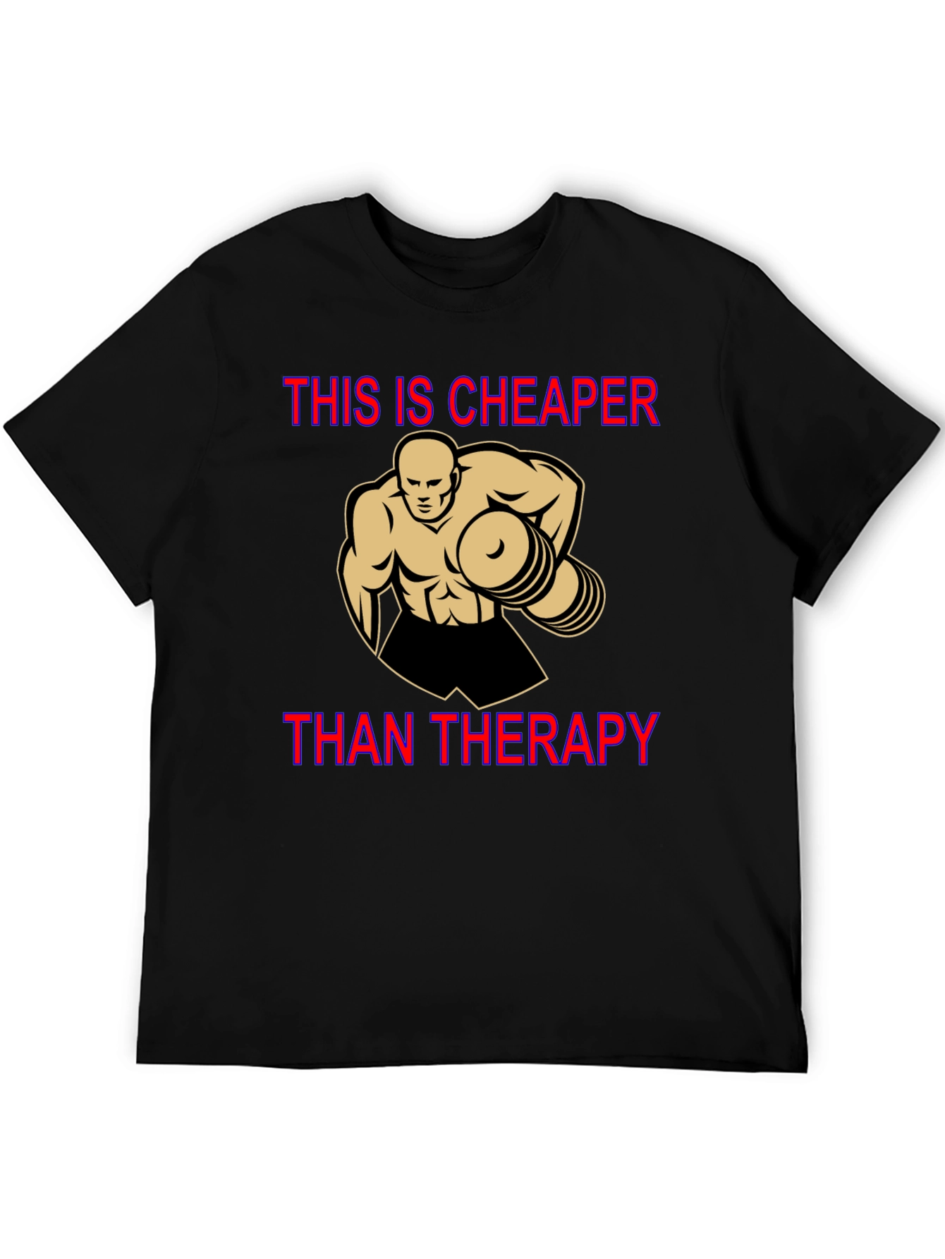 Workout Motivation T-Shirt: Cheaper Than Therapy