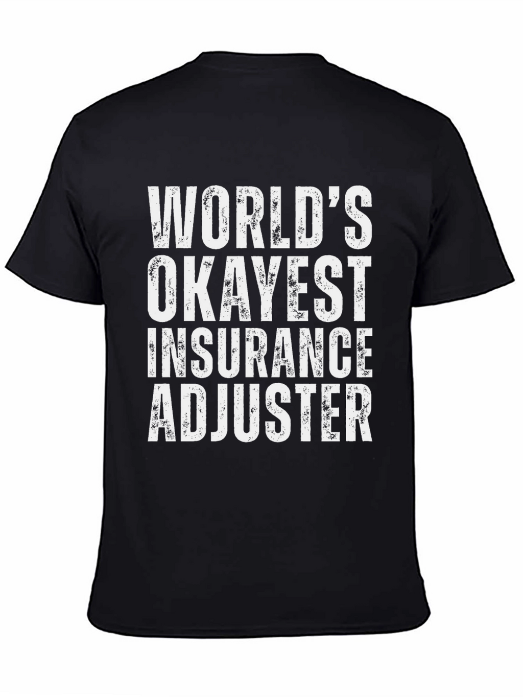 Worlds Okayest Insurance Adjuster T-Shirt