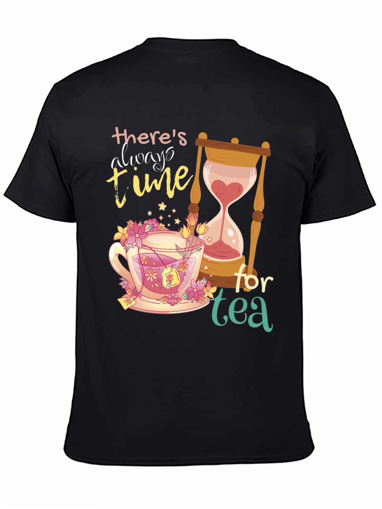 Theres Always Time for Tea Graphic T-Shirt