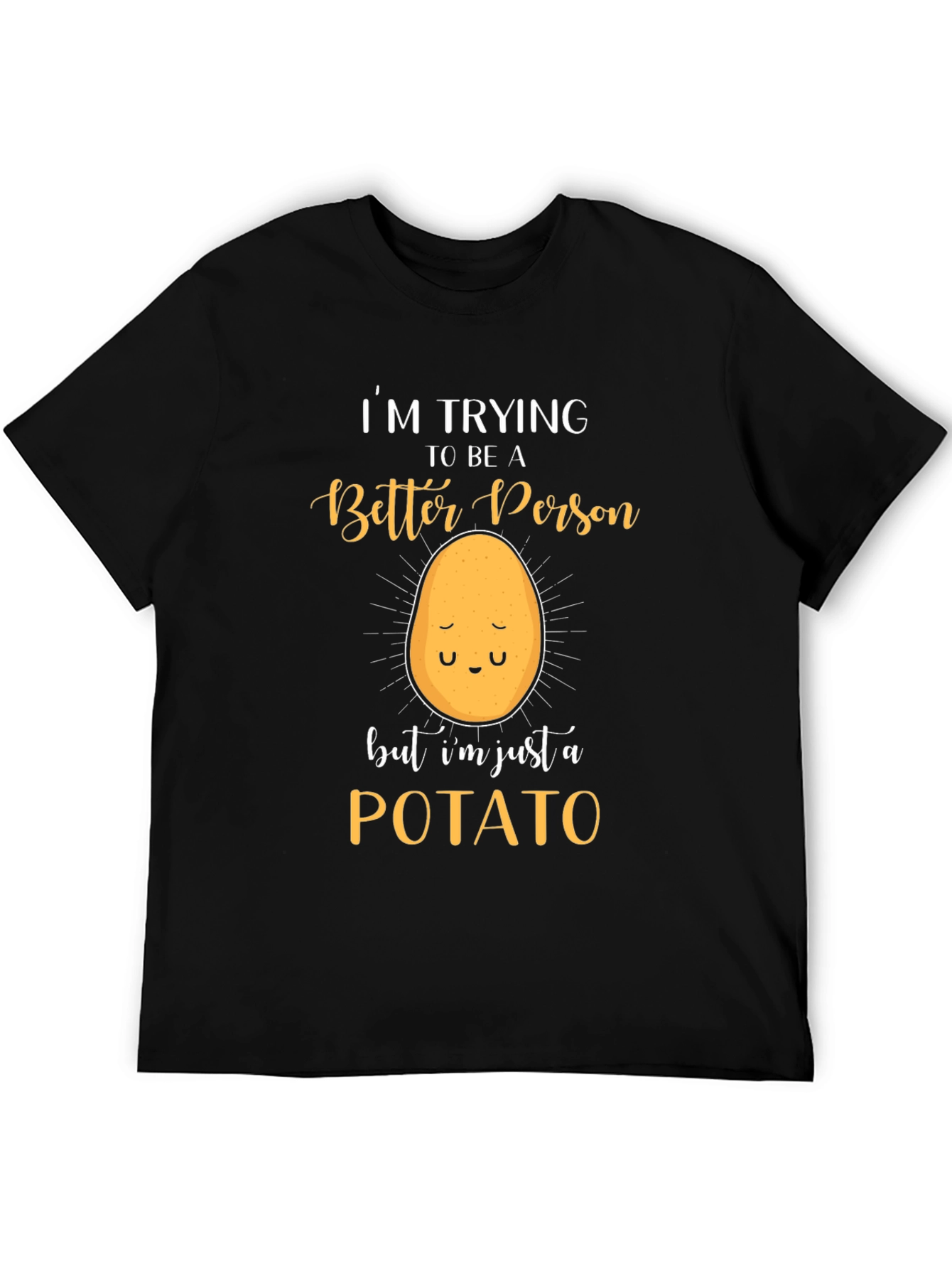 Funny Potato Graphic T-Shirt - Trying To Be A Better Person Tee
