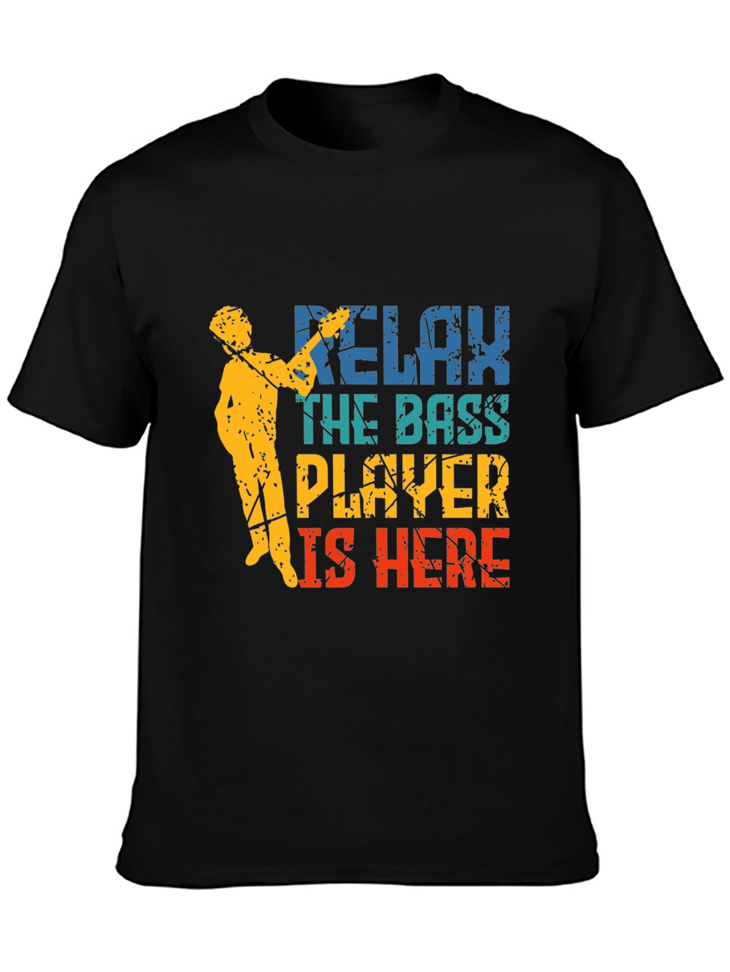 Relax The Bass Player Is Here Graphic T-Shirt