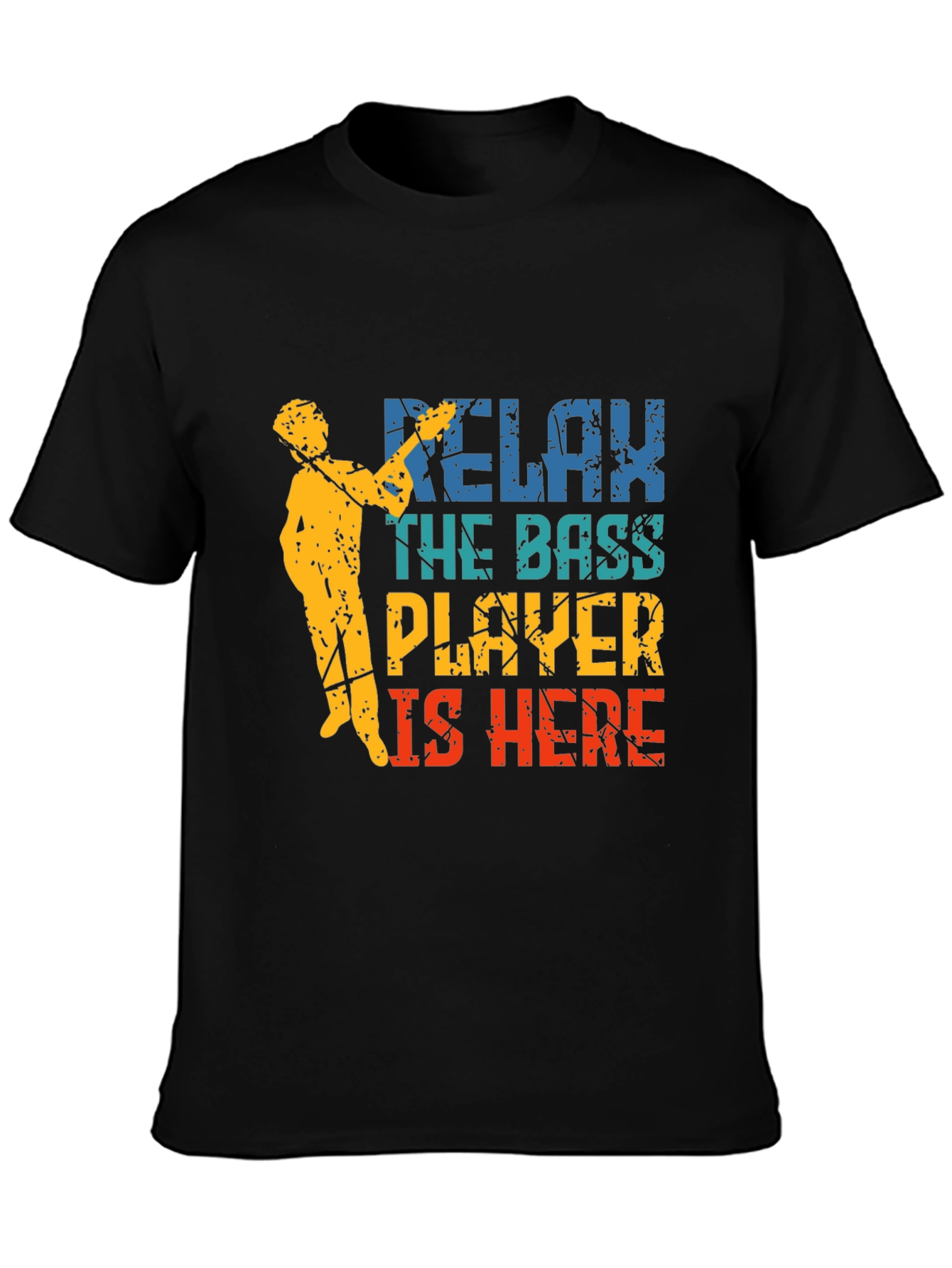 Relax The Bass Player Is Here Graphic T-Shirt