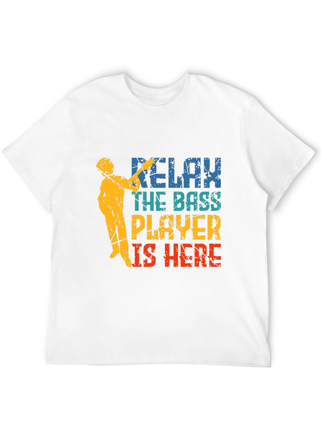 Relax The Bass Player Is Here Graphic T-Shirt