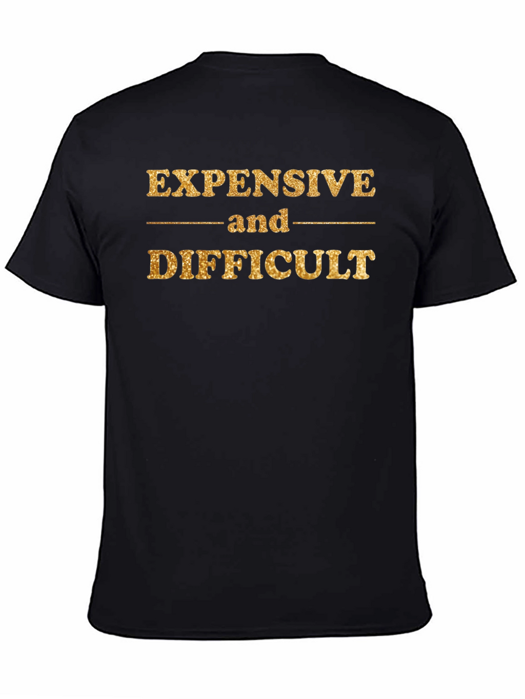 Expensive and Difficult Graphic Tee - Gold Glitter Print