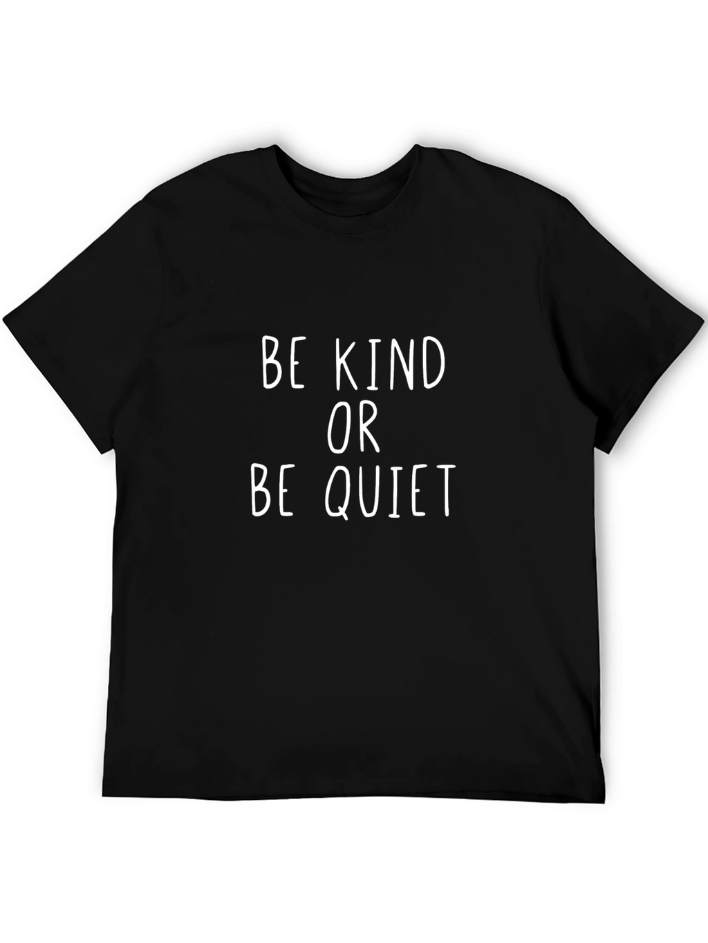Be Kind Or Be Quiet Slogan Tee