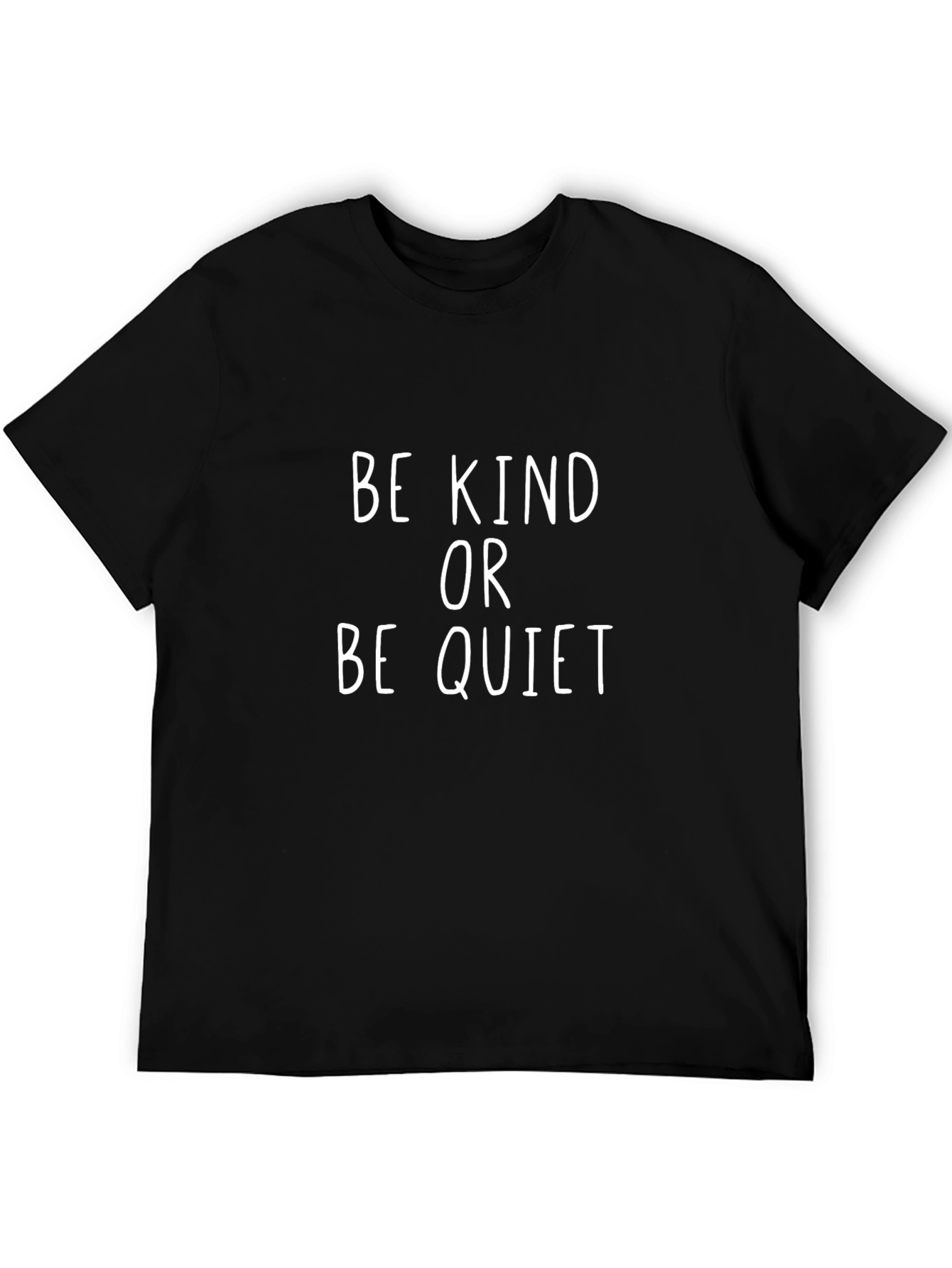 Be Kind Or Be Quiet Slogan Tee
