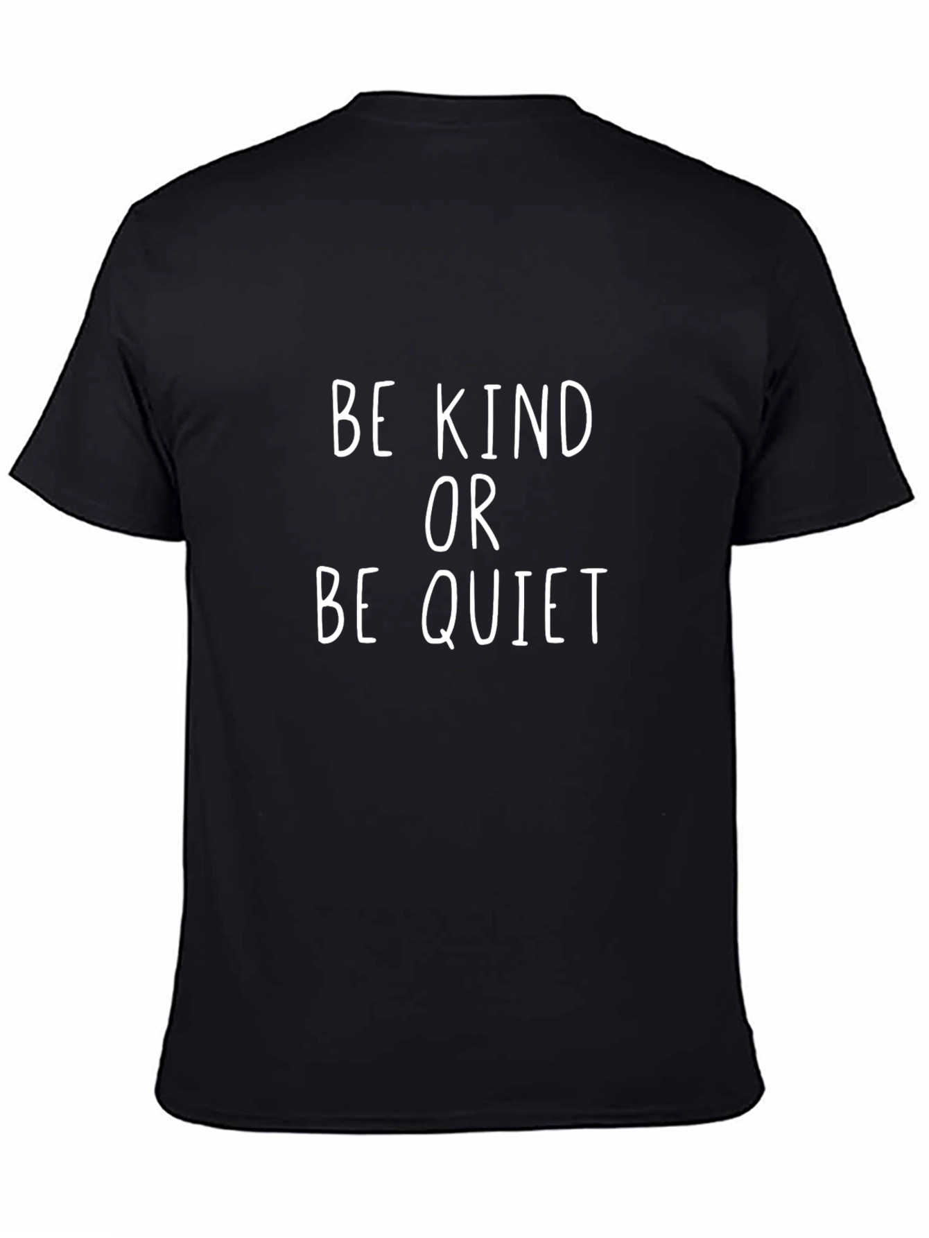 Be Kind Or Be Quiet Slogan Tee