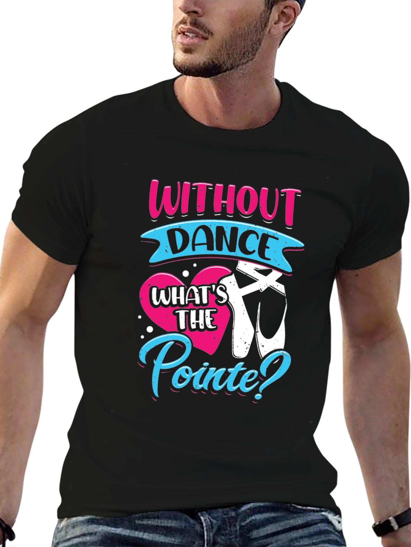 Without Dance Whats the Pointe? T-Shirt