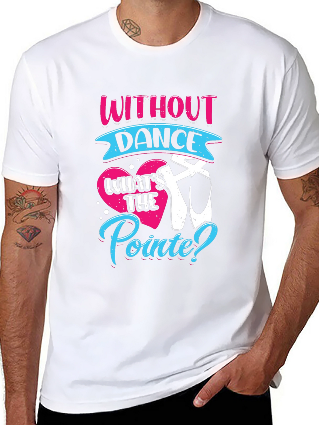 Without Dance Whats the Pointe? T-Shirt