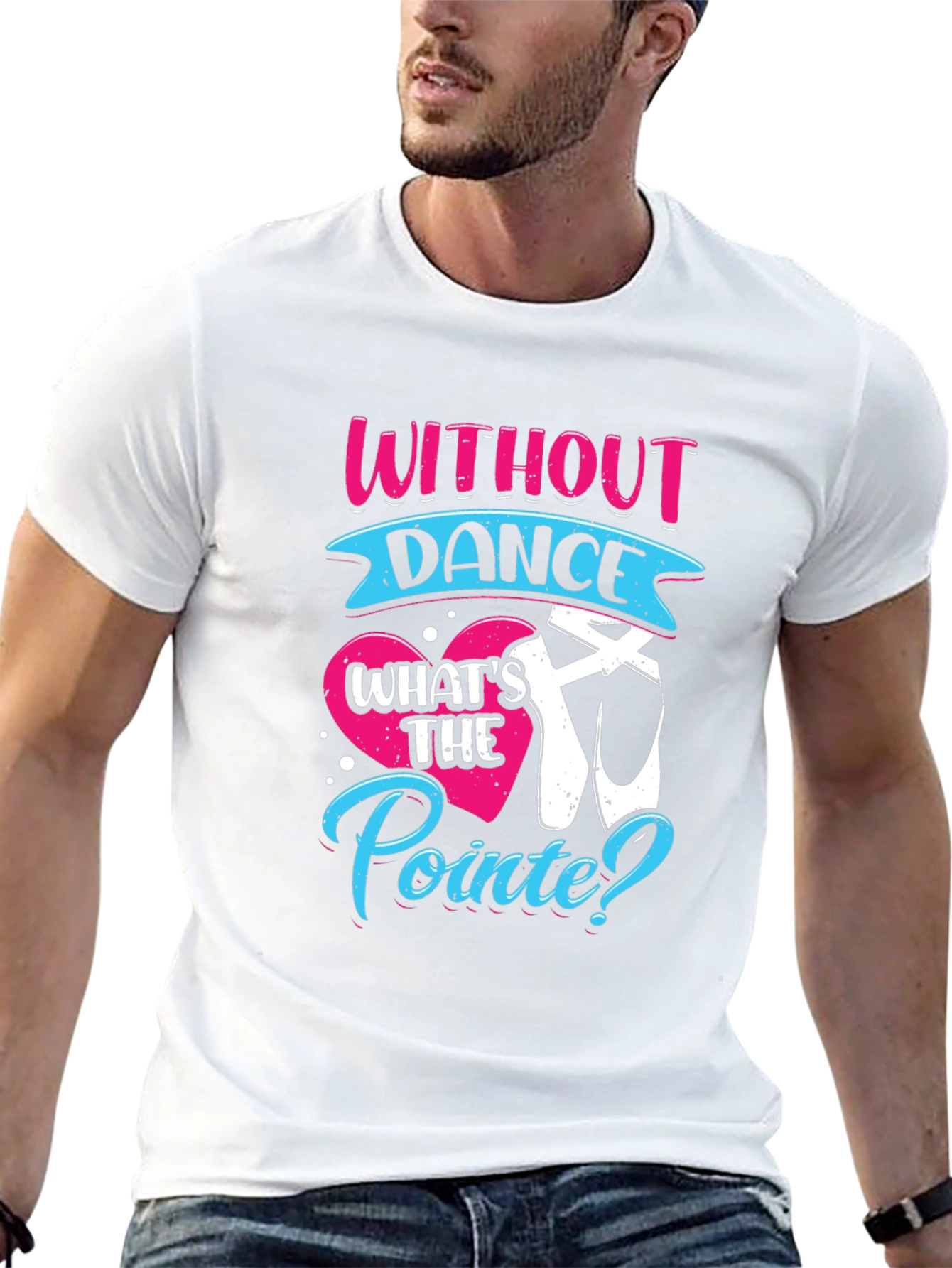 Without Dance Whats the Pointe? T-Shirt