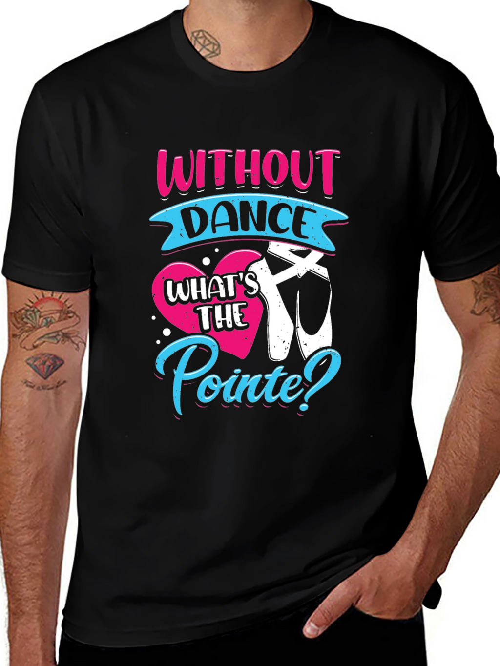 Without Dance Whats the Pointe? T-Shirt