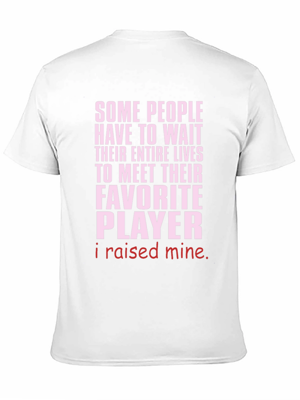 Raised My Favorite Player T-Shirt