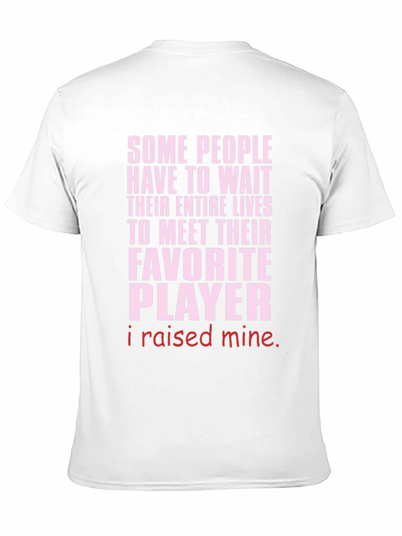 Raised My Favorite Player T-Shirt