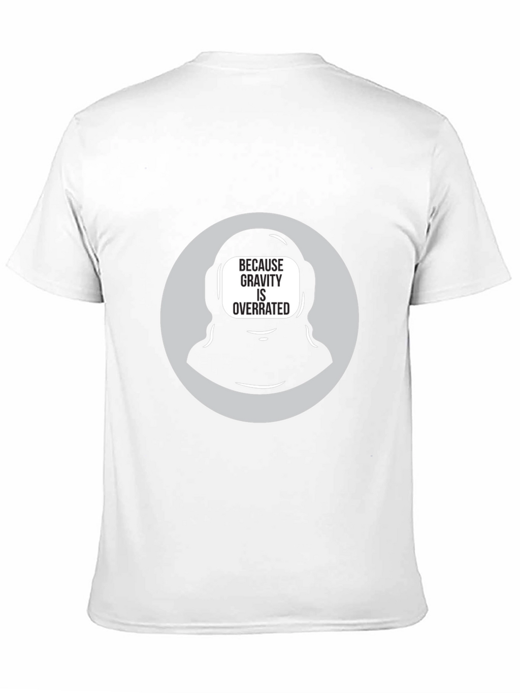 Gravity is Overrated Astronaut T-Shirt