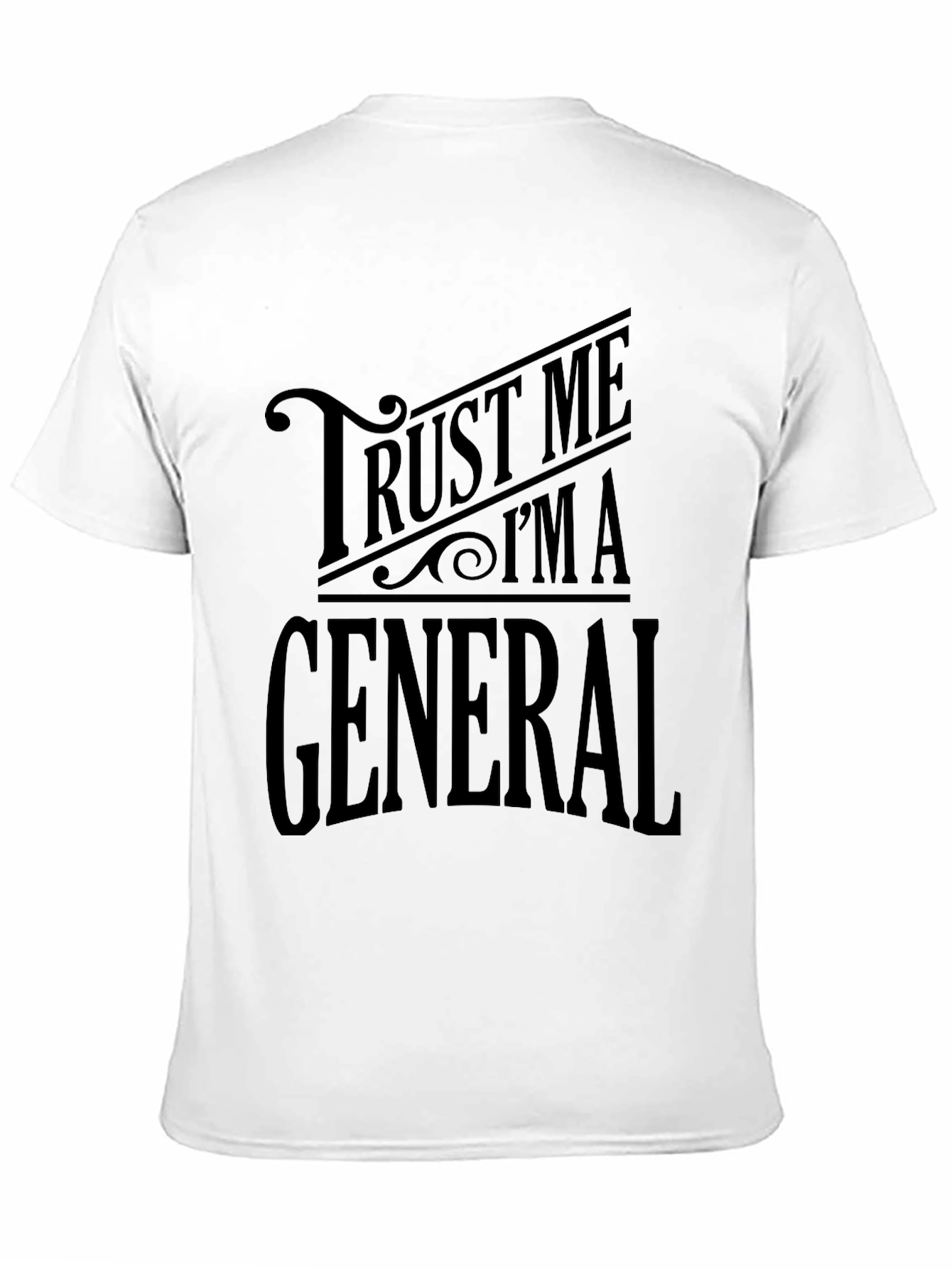Trust Me Im a General Black Graphic T-Shirt