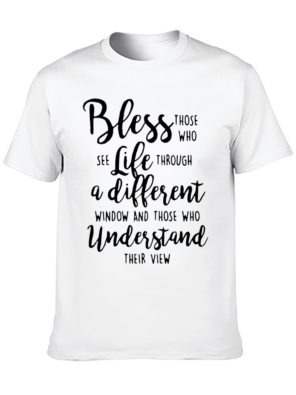 Bless Those Who See Life T-Shirt