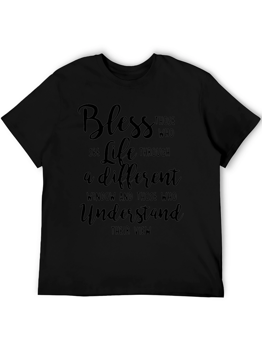 Bless Those Who See Life T-Shirt