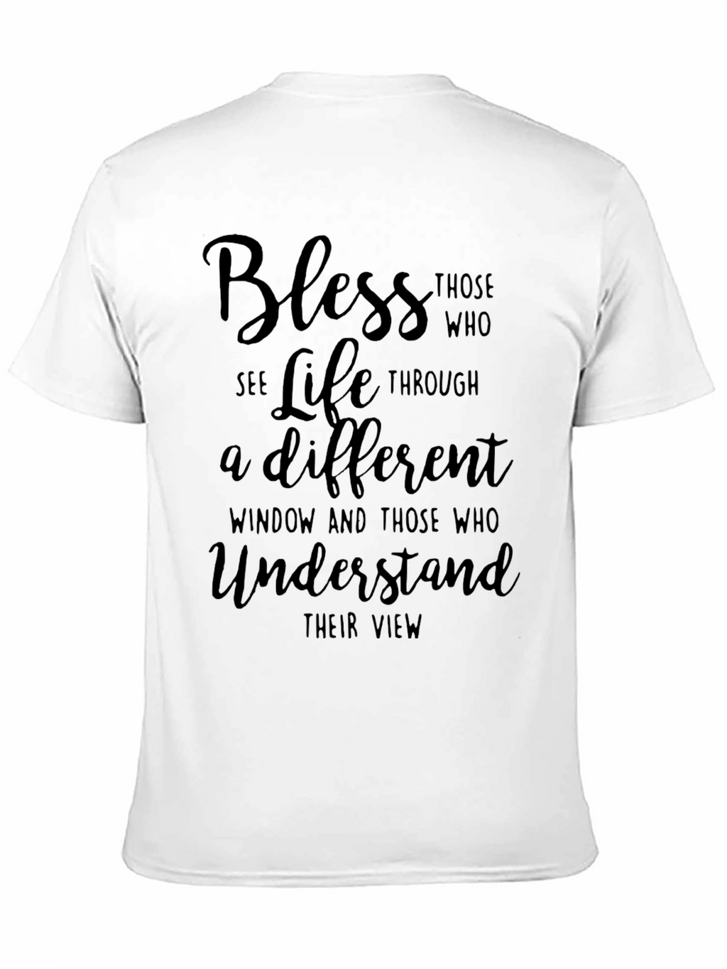 Bless Those Who See Life T-Shirt