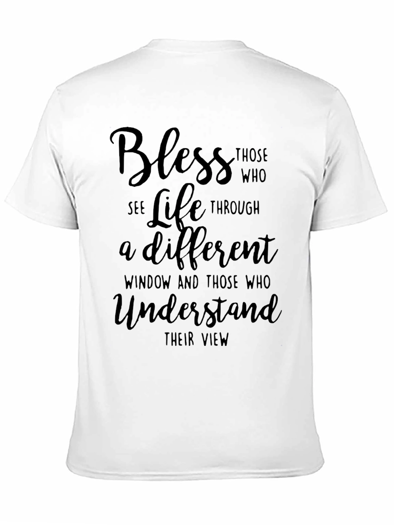 Bless Those Who See Life T-Shirt