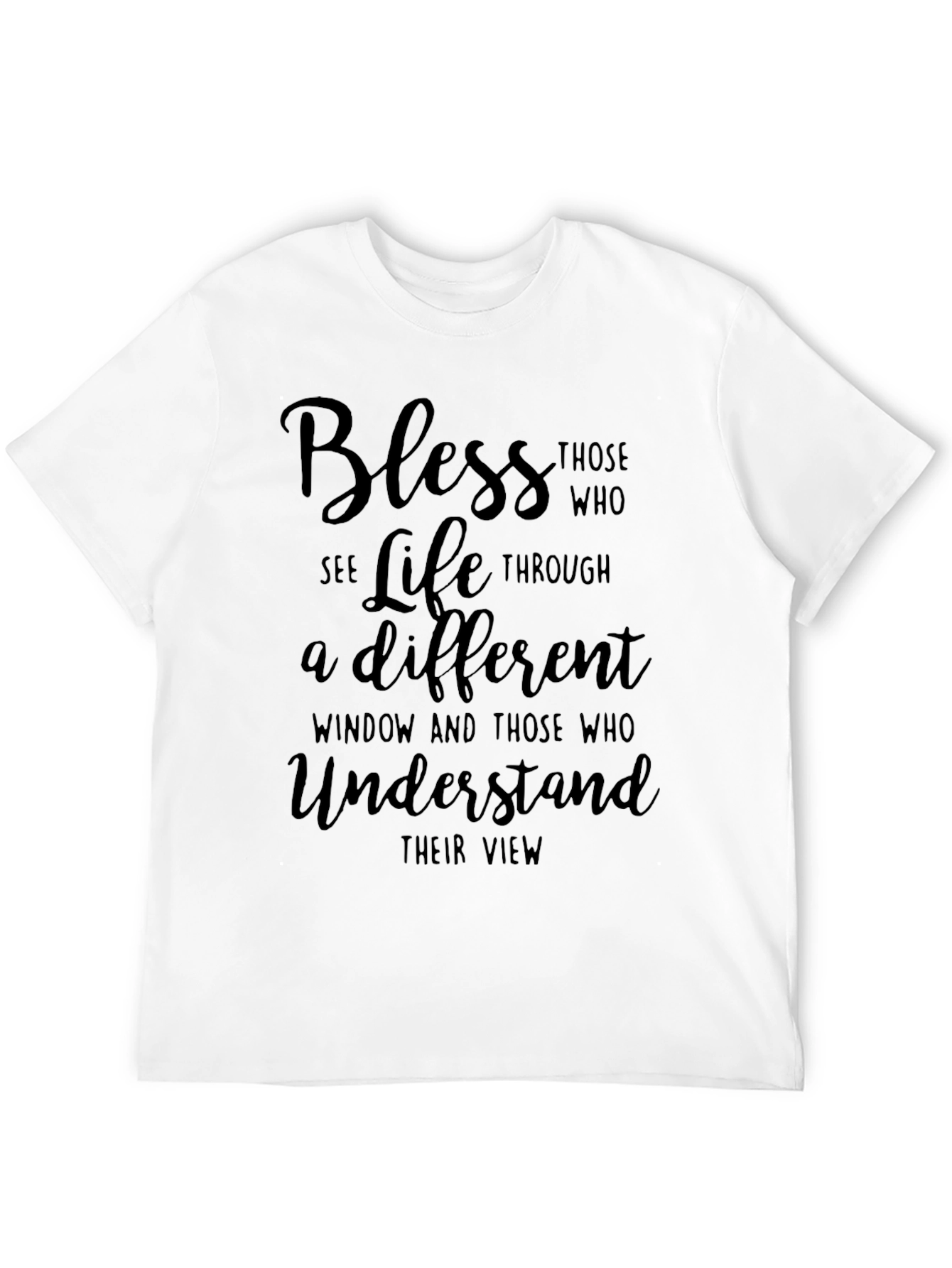 Bless Those Who See Life T-Shirt