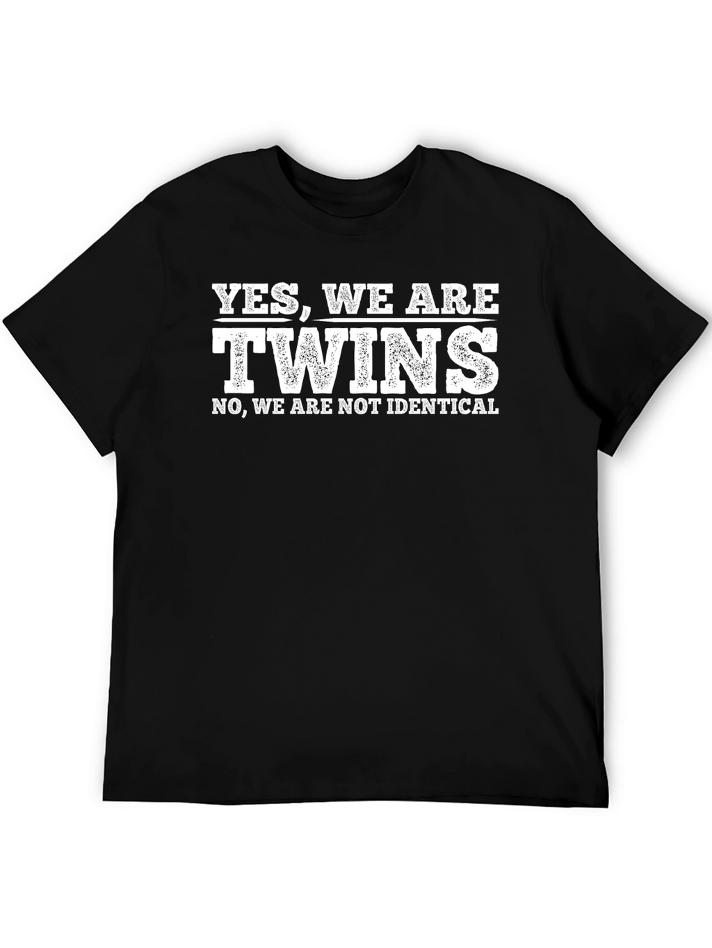 Twins T-Shirt: Yes We Are Twins Not Identical