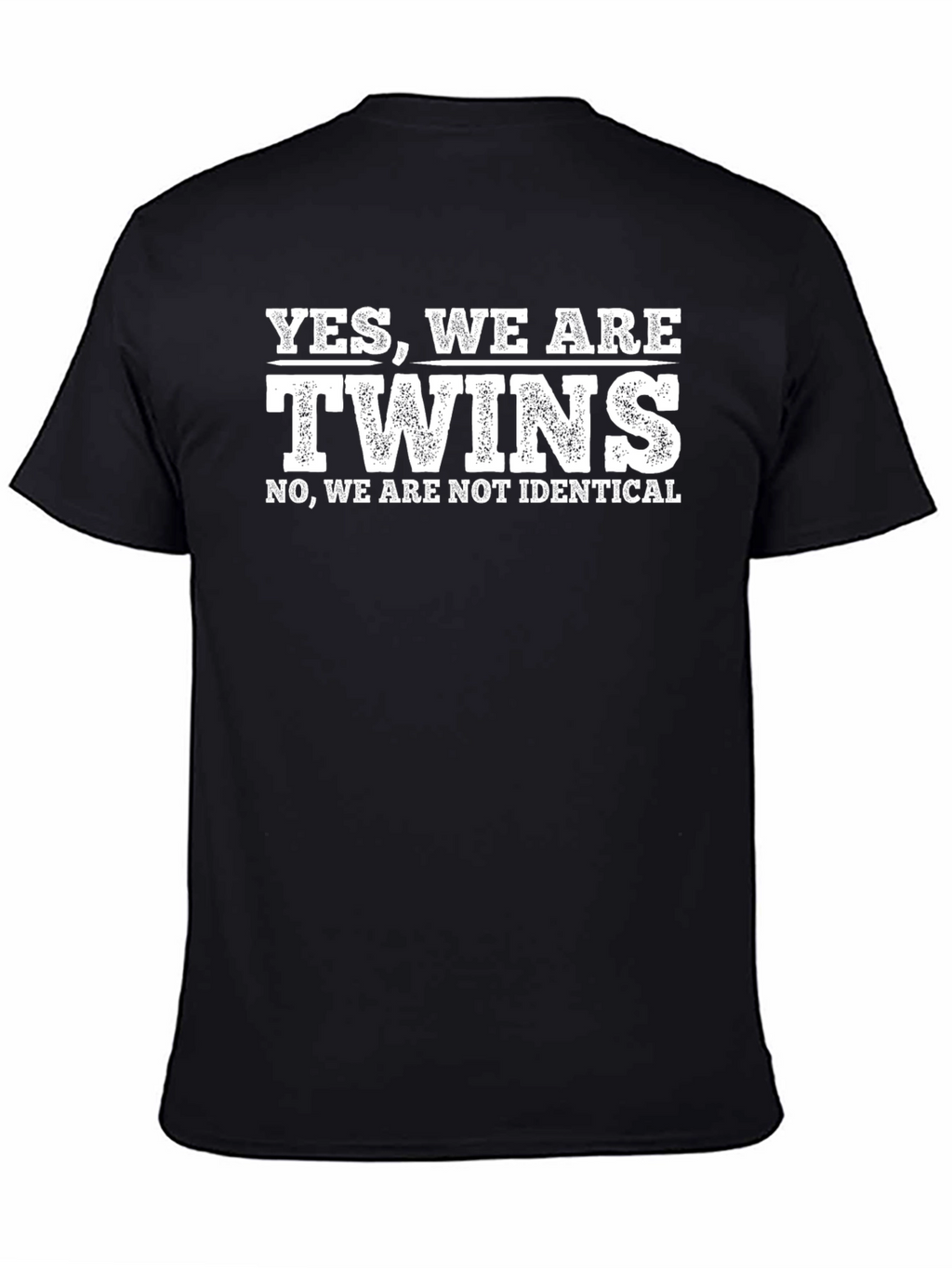 Twins T-Shirt: Yes We Are Twins Not Identical