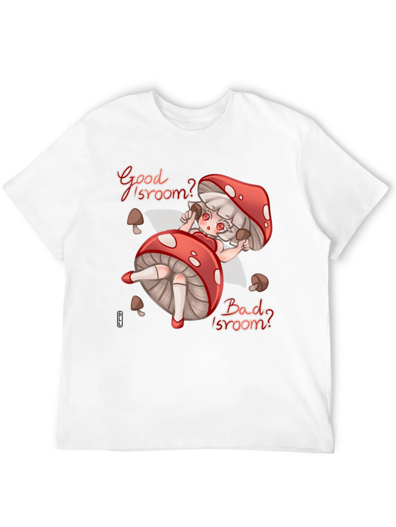 Good Isroom? T-Shirt - Funny Mushroom Girl Tee
