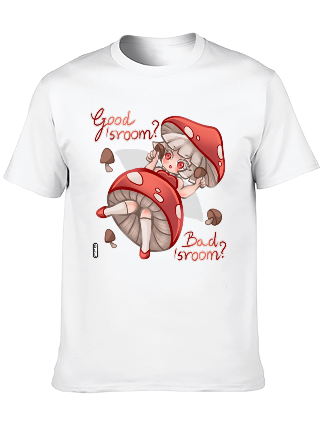 Good Isroom? T-Shirt - Funny Mushroom Girl Tee