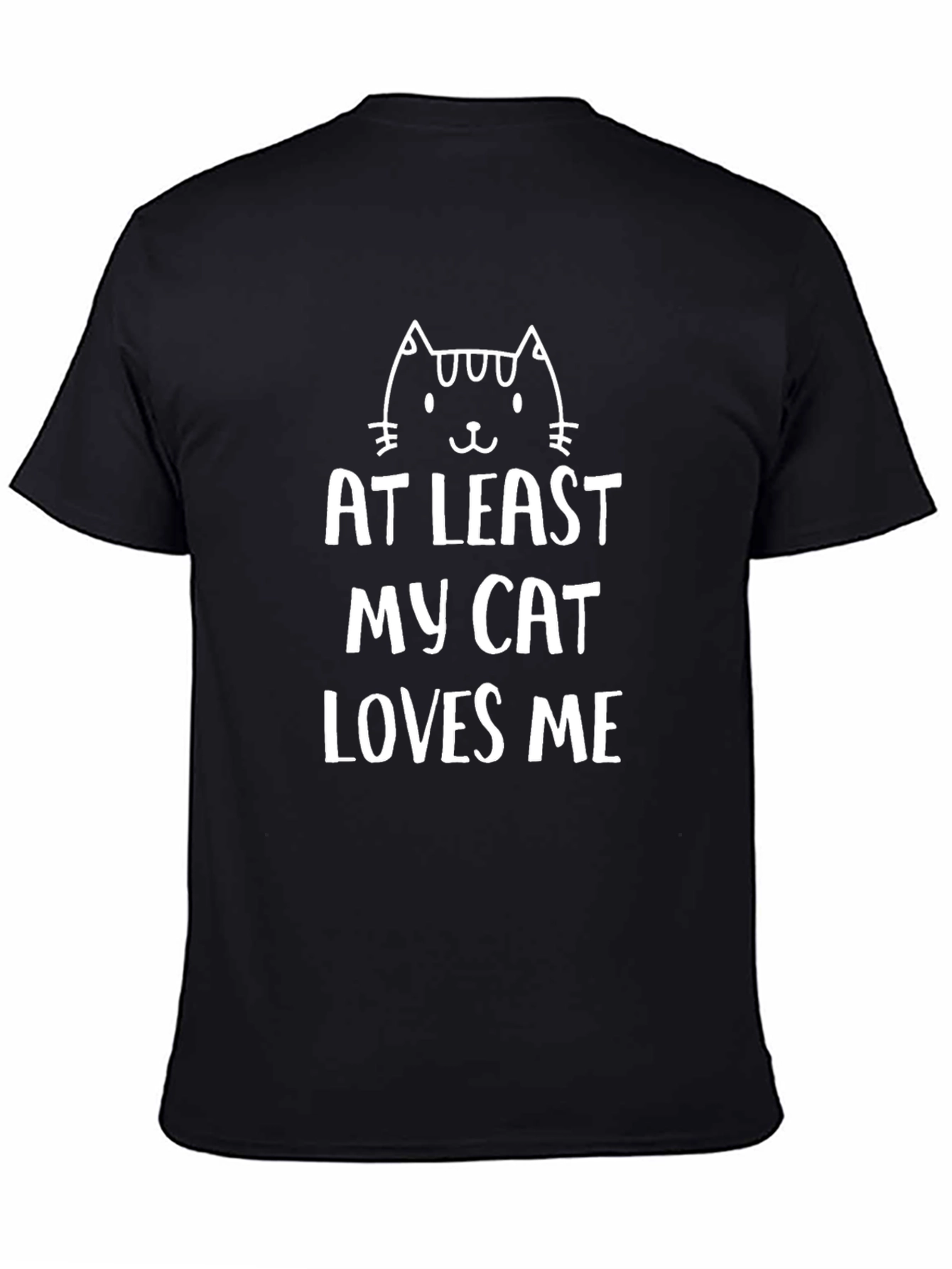 Funny Cat Lover T-Shirt - At Least My Cat Loves Me