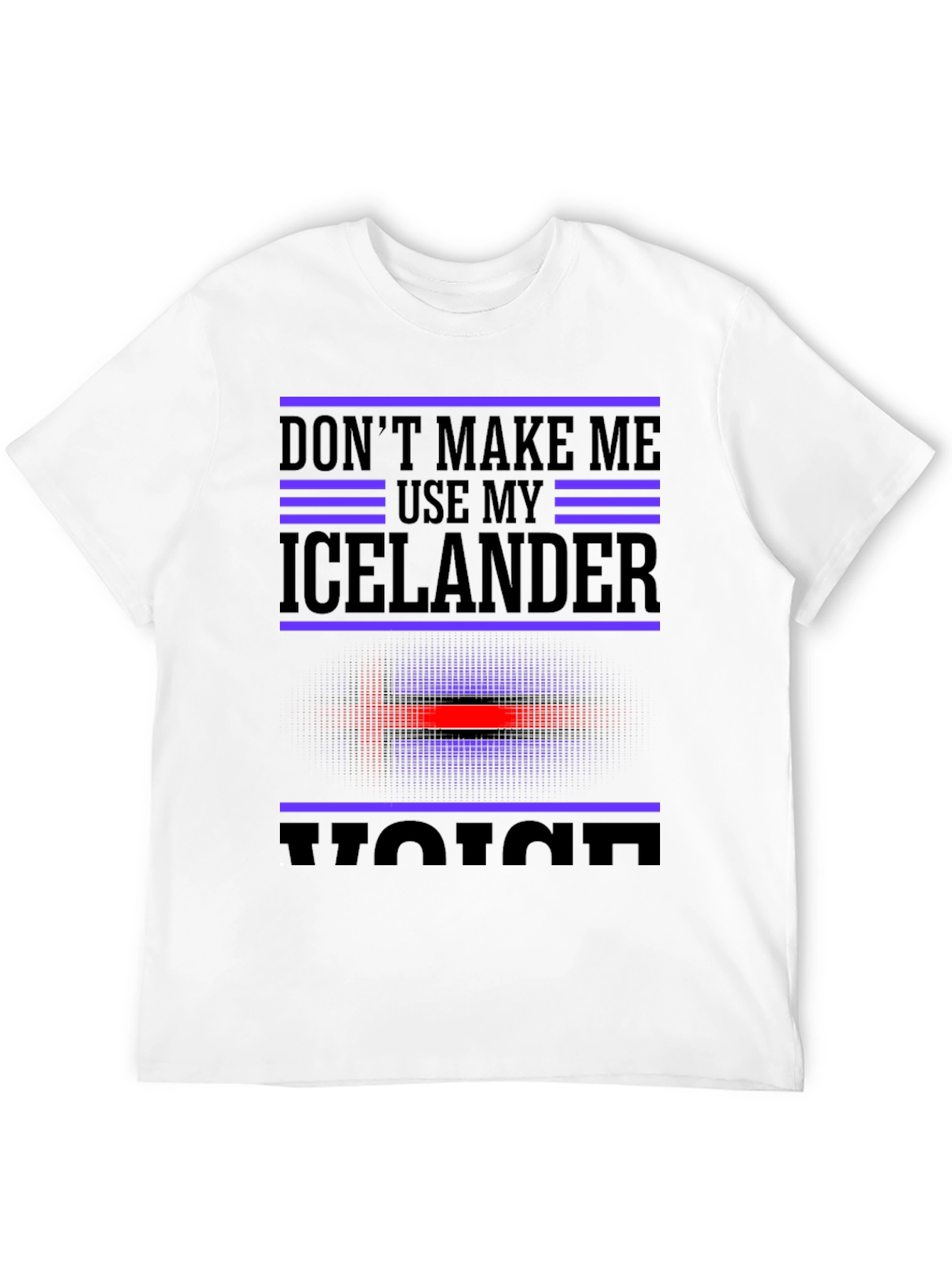 Dont Make Me Use My Icelander Voice Black T-Shirt