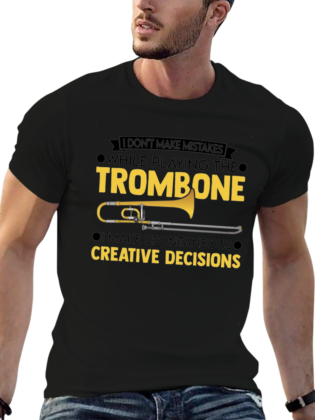 Trombone Player T-Shirt - No Mistakes Creative Decisions