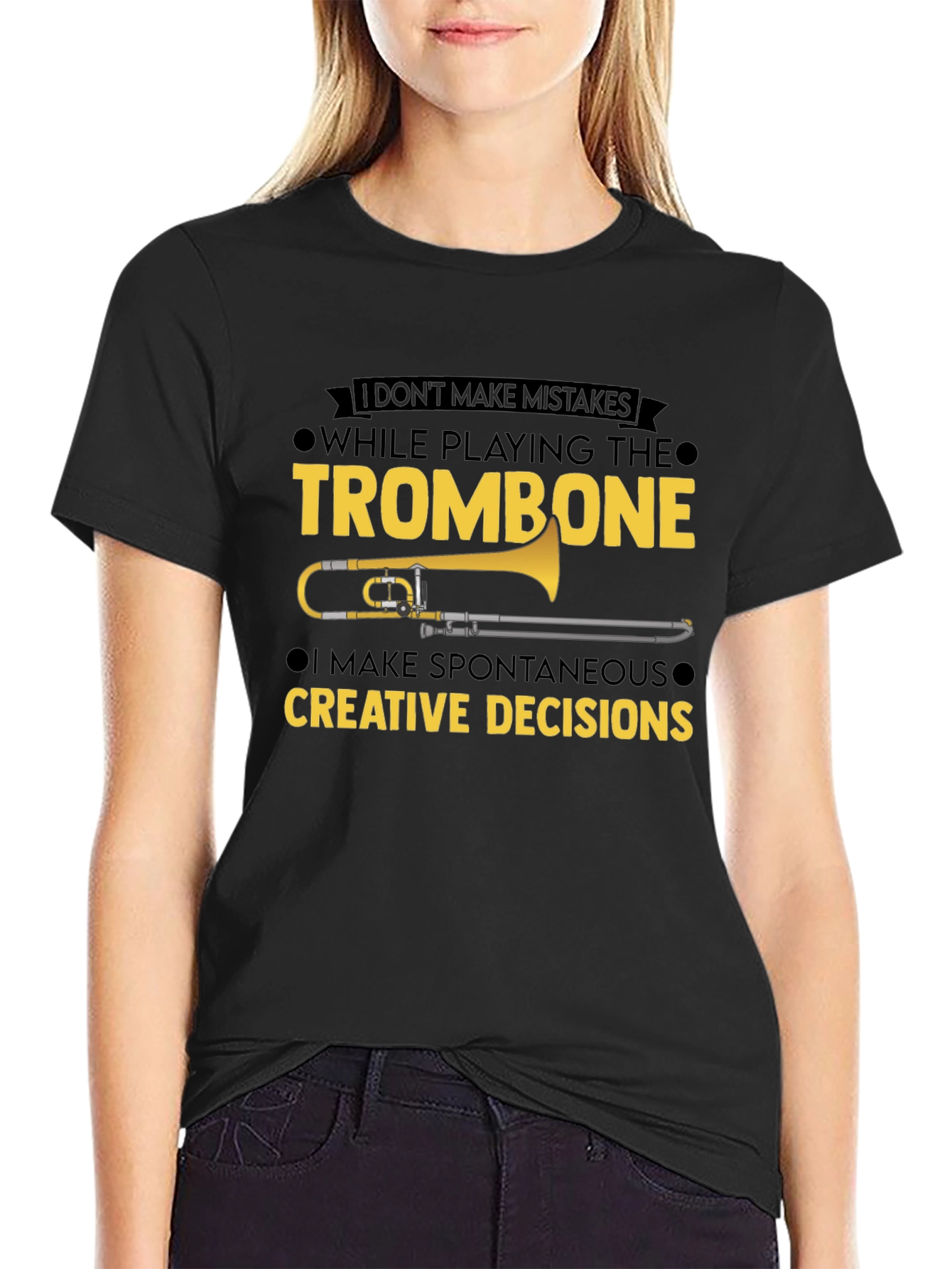 Trombone Player T-Shirt - No Mistakes Creative Decisions
