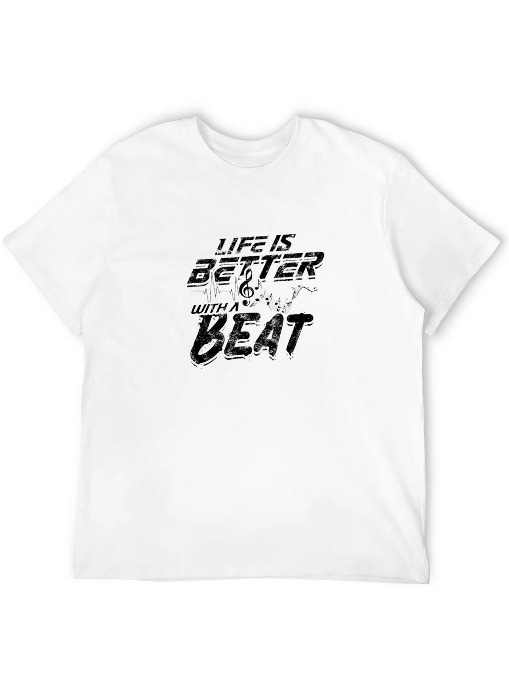 Life is Better with a Beat T-Shirt