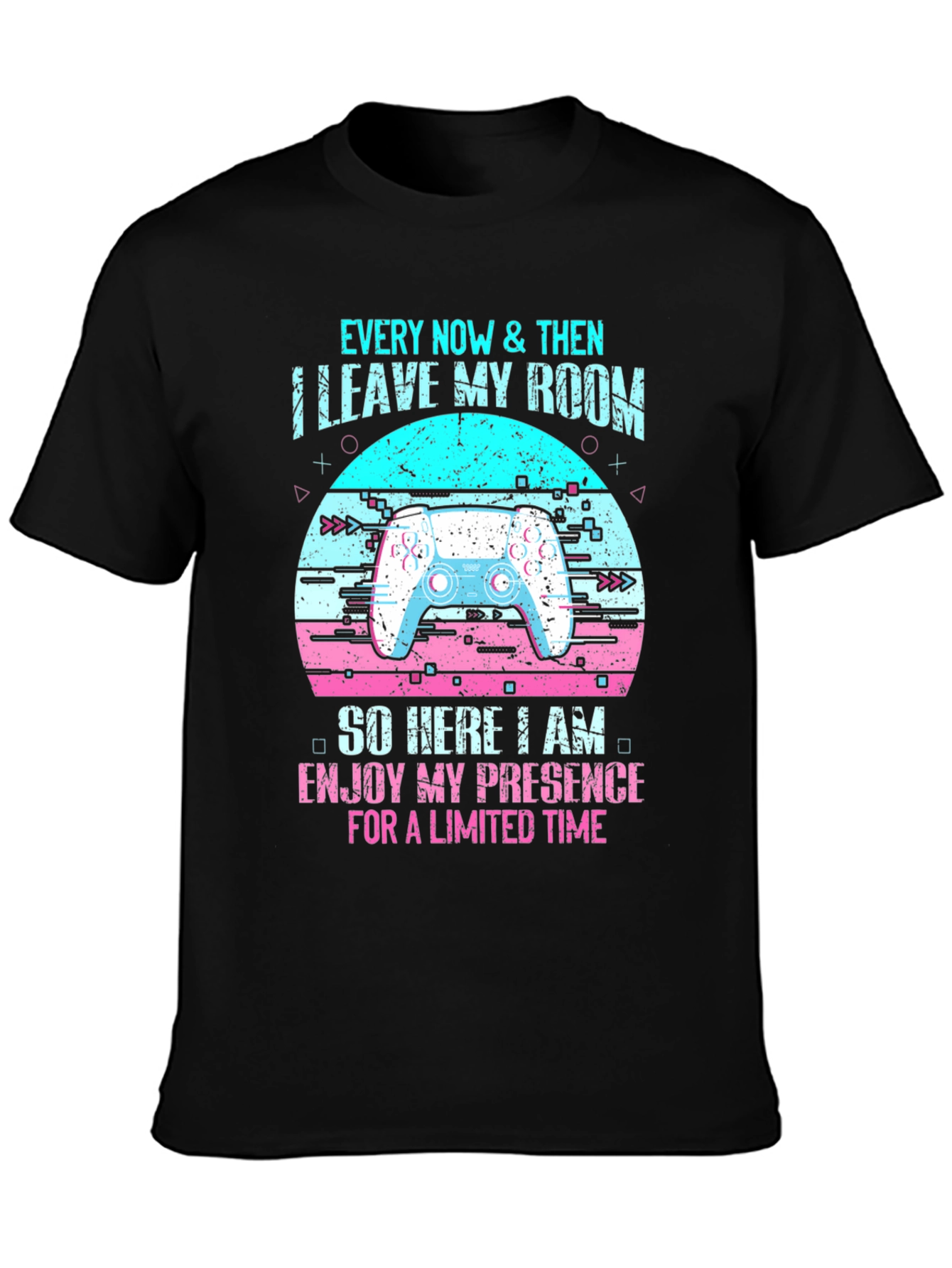 Gamer T-Shirt - Every Now & Then I Leave My Room - Novelty Tee