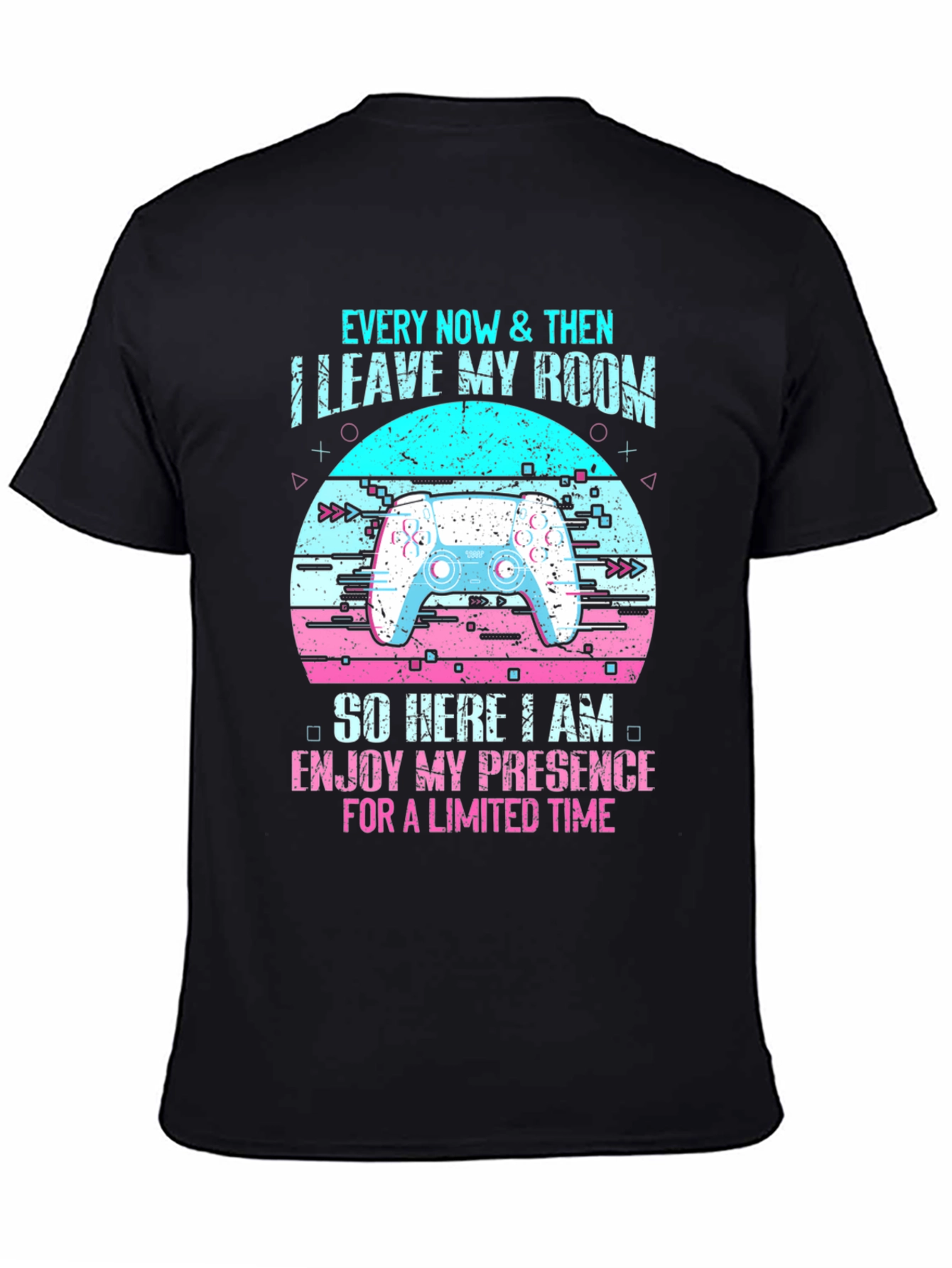 Gamer T-Shirt - Every Now & Then I Leave My Room - Novelty Tee