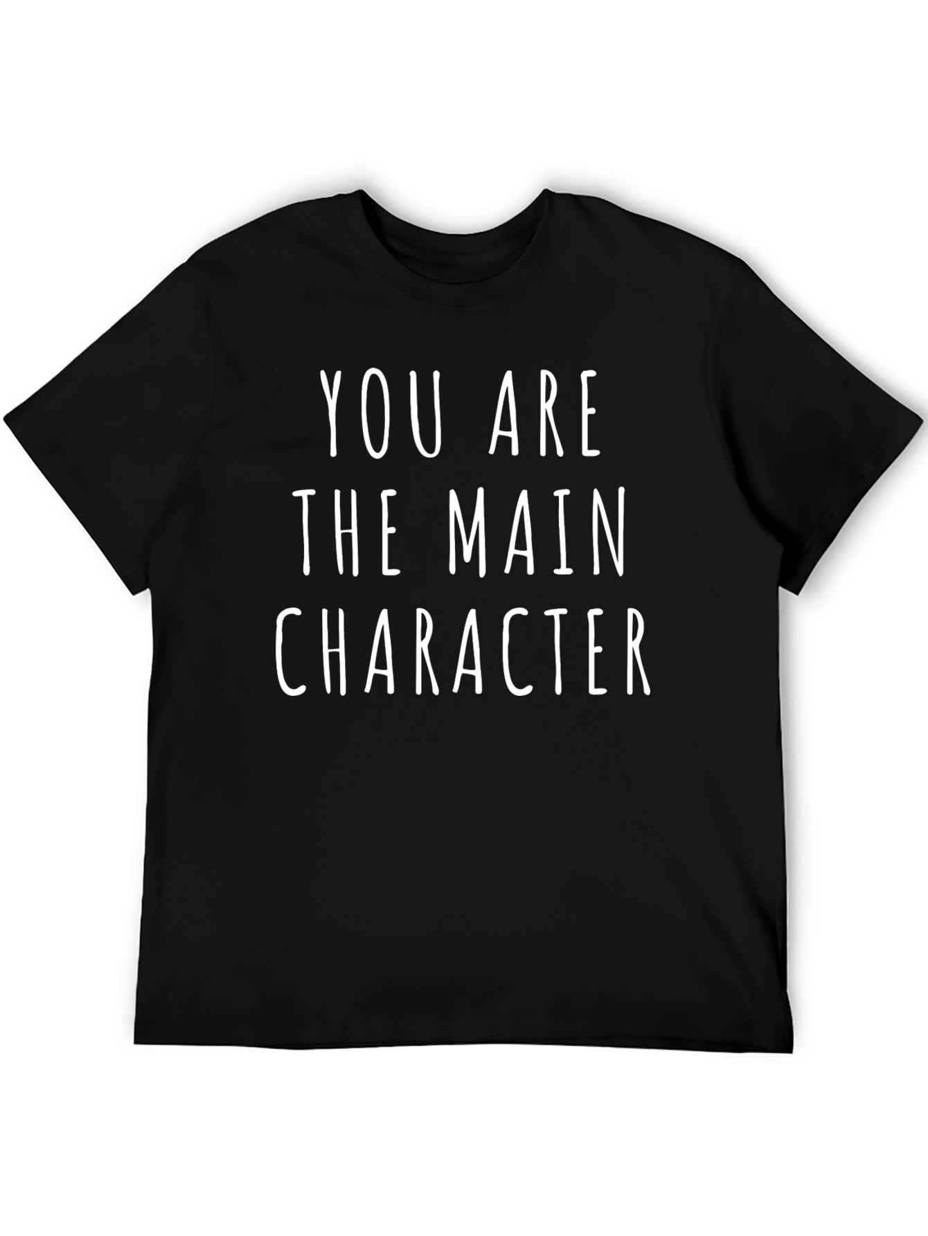 You Are The Main Character T-Shirt - Black