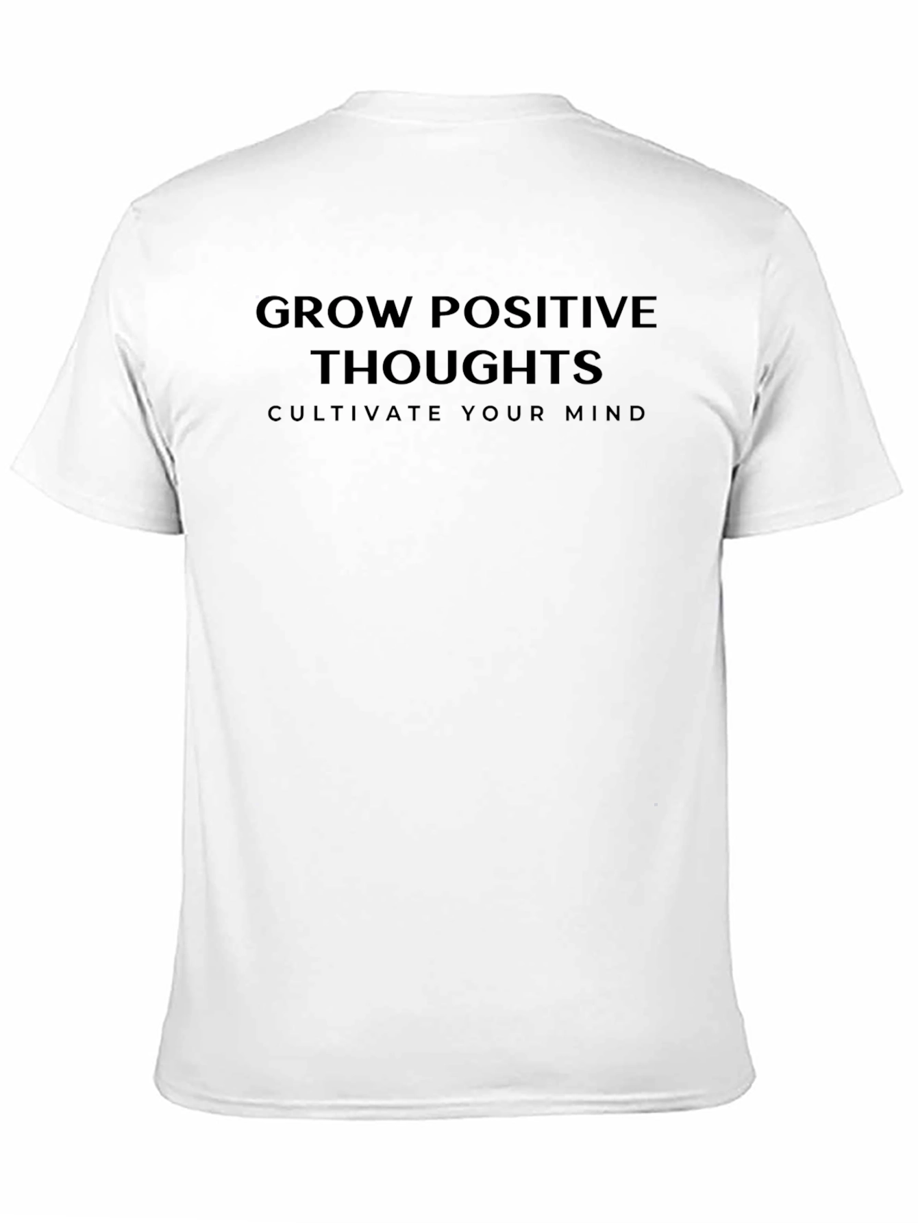 Grow Positive Thoughts T-Shirt - Cultivate Your Mind